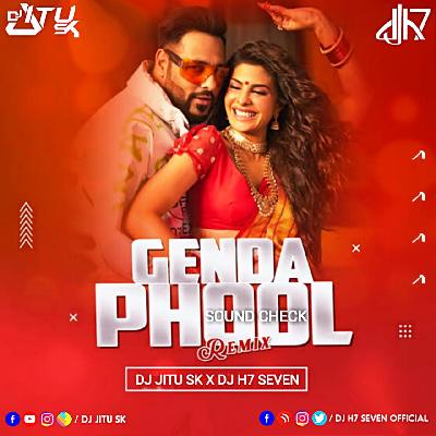 Genda Phool - Sound Check - DJ Jitu SK X DJ H7 Seven